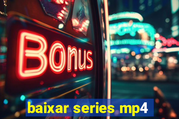 baixar series mp4